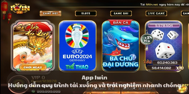App Iwin - Hướng dẫn quy trình tải xuống hiệu quả nhất