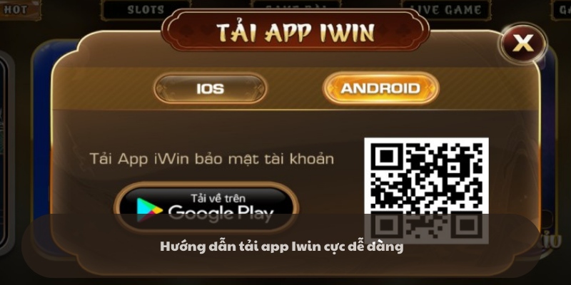 Hướng dẫn tải xuống ứng dụng Iwin nhanh chóng