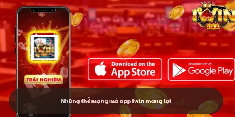 Thế mạnh khi tải xuống app Iwin